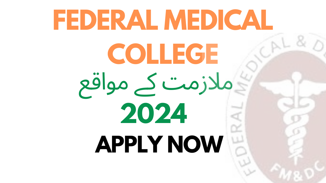 Apply Now for Federal Medical College (FMC) Jobs 2024