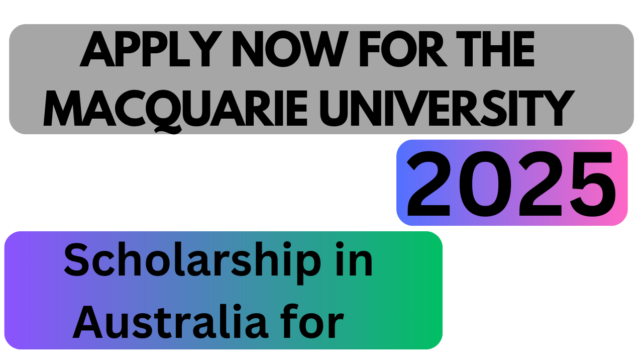 Apply Now for the Macquarie University Scholarship in Australia for 2025