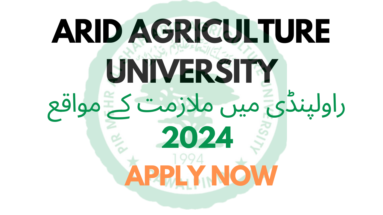 Arid Agriculture University Rawalpindi Job Openings 2024 – Apply Now