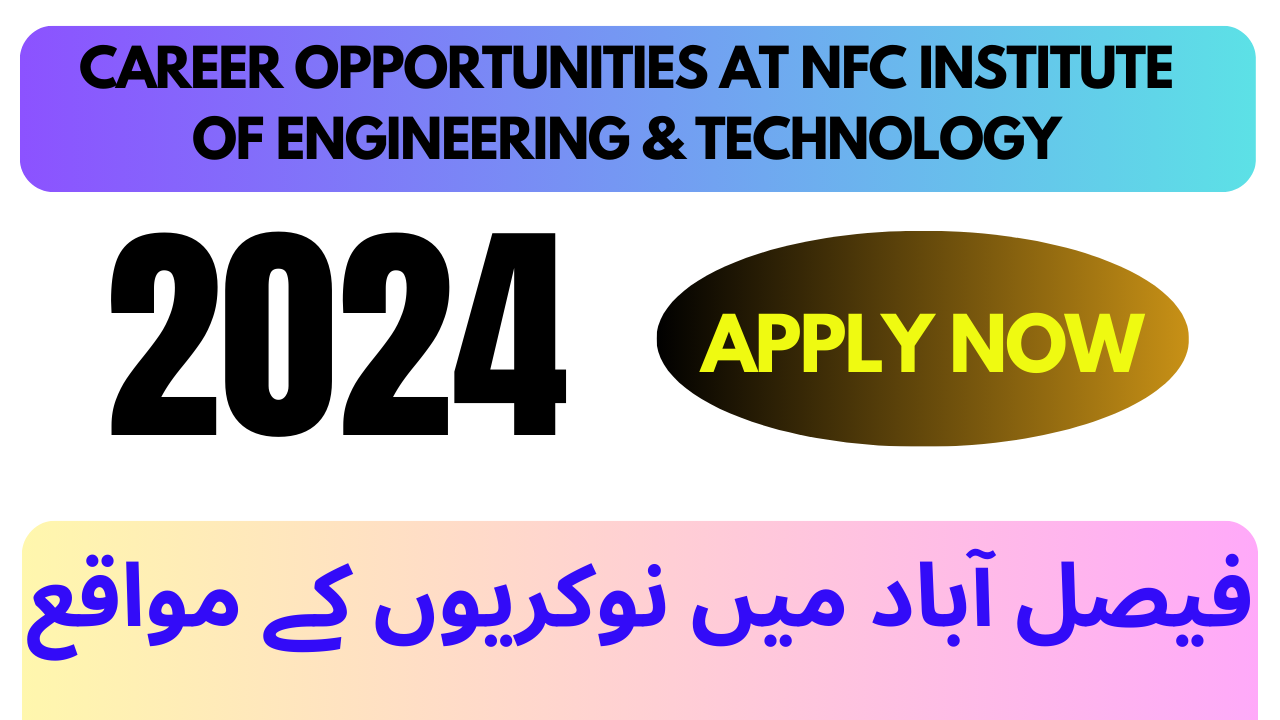 Career Opportunities at NFC Institute of Engineering & Technology in Faisalabad