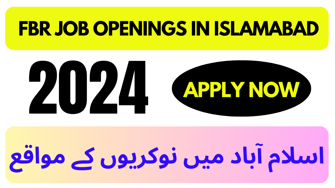 FBR Job Openings in Islamabad for 2024 – Apply Now