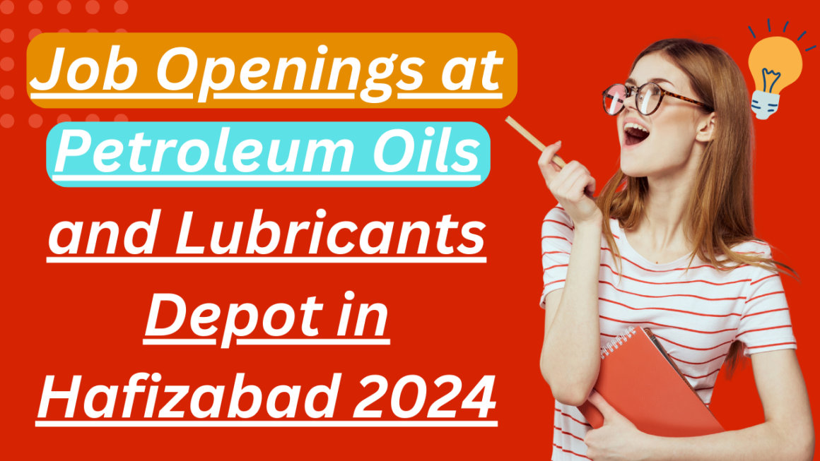 Job Openings at Petroleum Oils and Lubricants Depot in Hafizabad 2024 - Apply NowJob Openings at Petroleum Oils and Lubricants Depot in Hafizabad 2024 - Apply Now