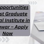 Job Opportunities at Post Graduate Medical Institute in Peshawar – Apply Now