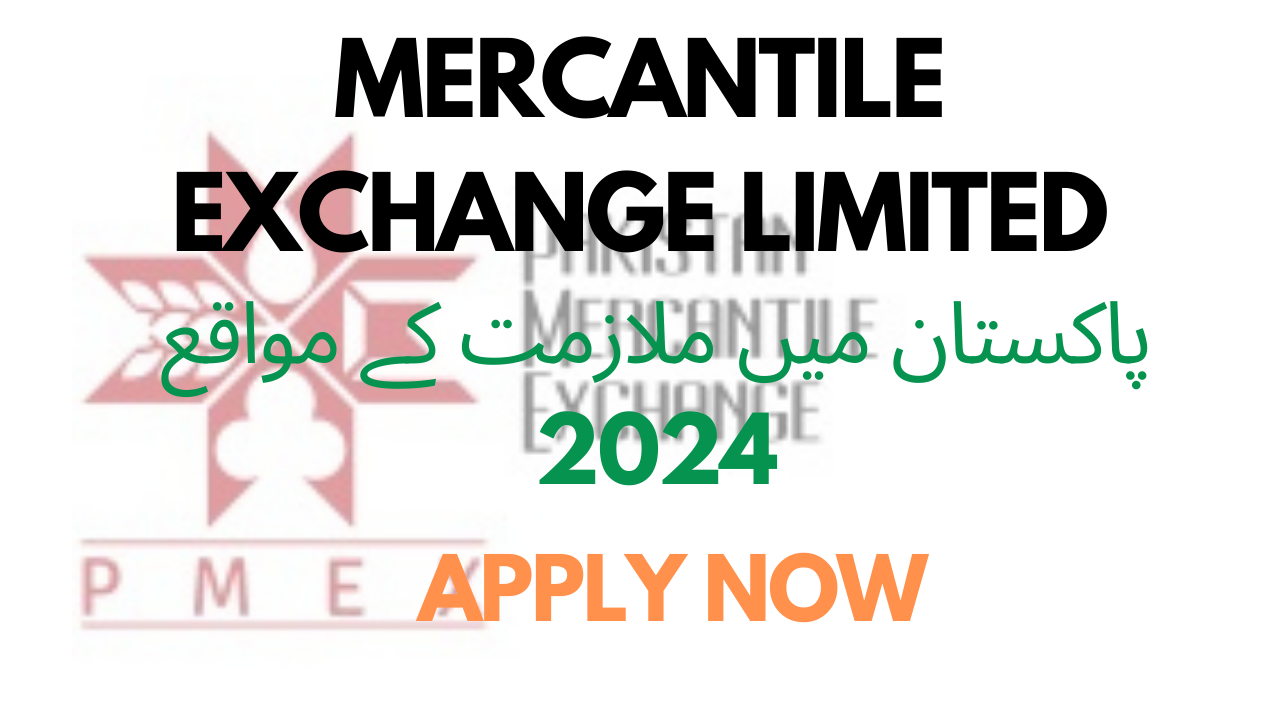 Opportunities at Pakistan Mercantile Exchange Limited (PMEX) for 2024|Apply Now