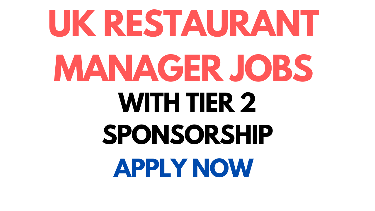 UK Restaurant Manager Positions with Tier 2 Sponsorship – Apply Now